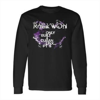 Raekwon Only Built 4 Cuban Linx Pt Ii Long Sleeve T-Shirt | Favorety CA