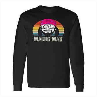 Randy Macho Man Savage Macho Man Long Sleeve T-Shirt | Favorety AU