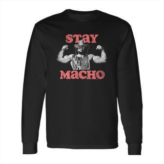 Randy Macho Man Savage Stay Macho Long Sleeve T-Shirt | Favorety AU