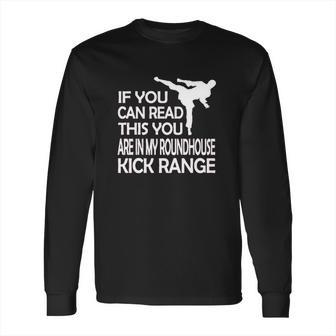 If You Can Read This You Are In My Roundhouse Long Sleeve T-Shirt | Favorety