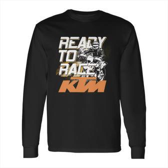 Ready To Race Ktm Long Sleeve T-Shirt | Favorety