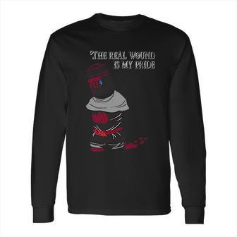 The Real Wound Is My Pride Funny Comedy Satire Black Knight Long Sleeve T-Shirt | Favorety