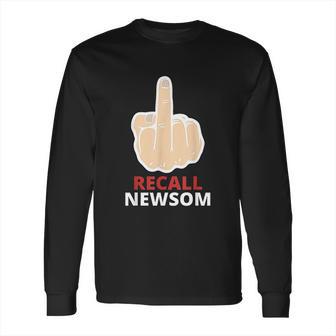 Recall Newsom Recall Gavin Newsom Middle Finger Long Sleeve T-Shirt | Favorety CA