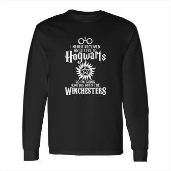 I Never Received My Letter To Hogwarts Im Going Hunting With The Winchesters Long Sleeve T-Shirt | Favorety UK