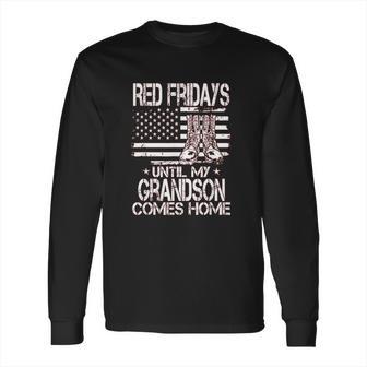 Red Fridays Until My Grandson Comes Home Military Long Sleeve T-Shirt | Favorety CA