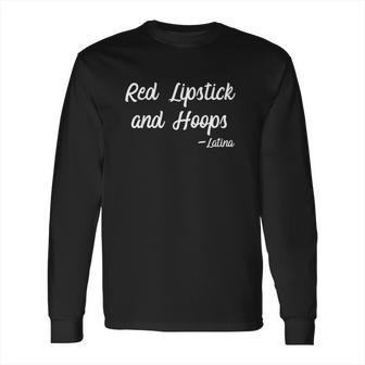 Red Lipstick And Hoops Latina Aoc Gift Long Sleeve T-Shirt | Favorety AU