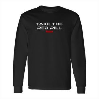 Take The Red Pill Long Sleeve T-Shirt | Favorety UK