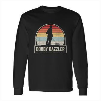 Retro Vintage Bobby Dazzler Treasure Hunting Metal Detecting Long Sleeve T-Shirt | Favorety