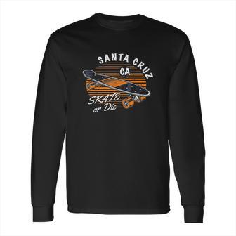 Retro Vintage Santa Cruz California Skateboard Street Wear Long Sleeve T-Shirt | Favorety CA