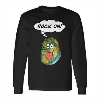 Rock On Funny Rockhound Geology Rockhounding Long Sleeve T-Shirt | Favorety UK