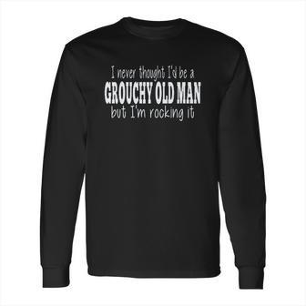 Im Rocking It To Be A Grouchy Special 2022 Gift Long Sleeve T-Shirt | Favorety