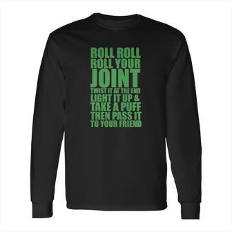 Roll Roll Roll Your Joint Funny Weed Tshirt Tshirts Mens Tshirt Long Sleeve T-Shirt | Favorety CA