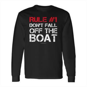 Rule 1 Don T Fall Off The Boat Shirt - Funny Cruise Shirts Long Sleeve T-Shirt | Favorety CA