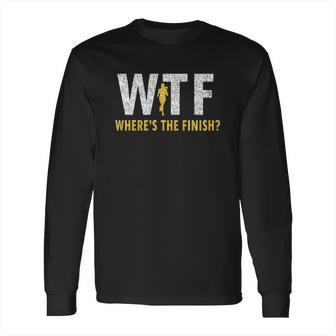 Running Girl Wtf Wheres The Finish Long Sleeve T-Shirt | Favorety