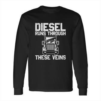 Runs Through These Viens Truck Driver Long Sleeve T-Shirt | Favorety DE