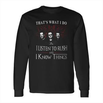 Rush I Know Things Long Sleeve T-Shirt | Favorety UK