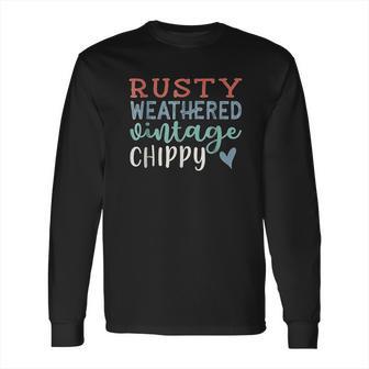 Rusty Weather Vintage Chippy Farmhouse Southern Long Sleeve T-Shirt | Favorety AU