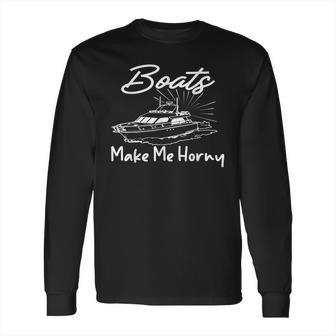 Sadiecrowell Boats Make Me Horny V4 Long Sleeve T-Shirt | Favorety