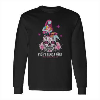 Sally Fight Like A Girl Breast Cancer Awareness Sugar Skull Shirt Long Sleeve T-Shirt | Favorety UK