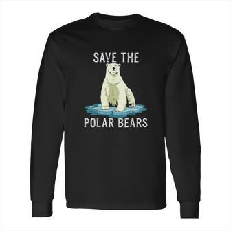 Save The Polar Bears Anti Climate Change Polar Bear Long Sleeve T-Shirt | Favorety UK