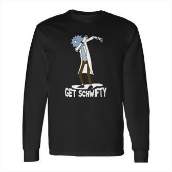 Get Schwifty T Shirt Long Sleeve T-Shirt | Favorety UK