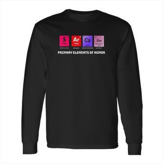 Science Sarcasm S Ar Ca Sm Elements Of Humor Long Sleeve T-Shirt | Favorety UK