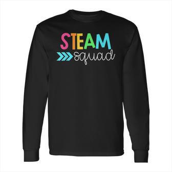 Science Tech Engineering Math Art S Steam Squad Long Sleeve T-Shirt | Favorety AU