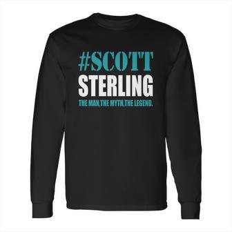 Scott Sterling The Man The Myth The Legend Long Sleeve T-Shirt | Favorety DE