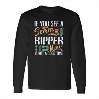 If You See Seam Ripper Sewing Long Sleeve T-Shirt | Favorety AU