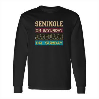 Seminole On Saturday On Sunday Jacksonville Long Sleeve T-Shirt | Favorety AU