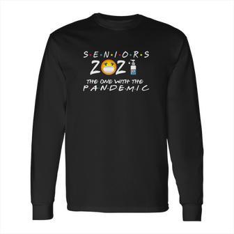 Seniors Class Of 2021 The One With The Pandemic Long Sleeve T-Shirt | Favorety DE