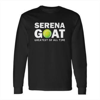 Serena Goat Greatest Female Athlete Of All Time Long Sleeve T-Shirt | Favorety AU