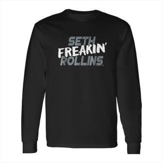 Seth Freakin Rollins Long Sleeve T-Shirt | Favorety DE