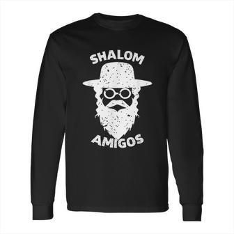 Shalom Amigos Long Sleeve T-Shirt | Favorety