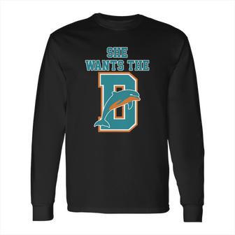 She Wants The D Dolphins Long Sleeve T-Shirt | Favorety UK