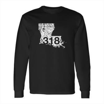 Shreveport Ruston Tallulah Area Code 318 Louisiana Long Sleeve T-Shirt | Favorety DE