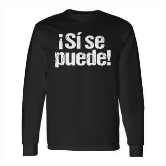 Si Se Puede T-Shirt Long Sleeve T-Shirt | Favorety AU