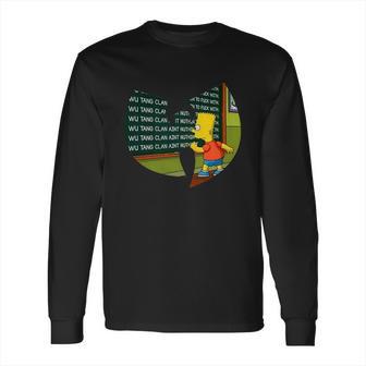 Simpson Wu Tang Clan Aint Nuthin To Fuck With Shirt Long Sleeve T-Shirt | Favorety