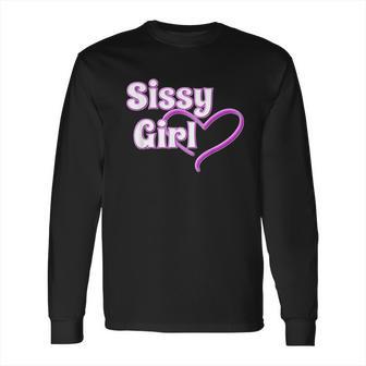 Sissy Girl Bdsm Fetish Wear Femdom Sissies Kinky Gift Long Sleeve T-Shirt | Favorety DE