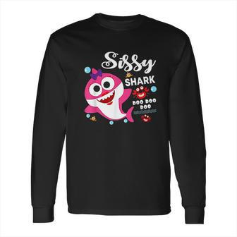 Sissy Shark Doo Doo Doo Matching Family Shark Long Sleeve T-Shirt | Favorety