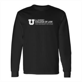 Sj Quinney College Of Law University Of Utah Long Sleeve T-Shirt | Favorety CA