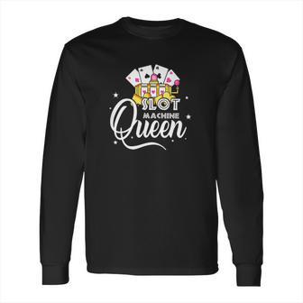 Slot Machine Queen Long Sleeve T-Shirt | Favorety