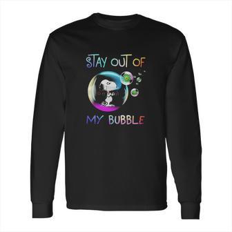 Snoopy Stay Out Of My Bubble Shirt Long Sleeve T-Shirt | Favorety DE