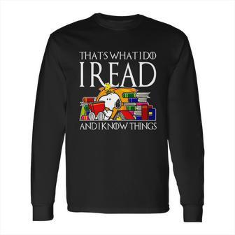 Snoopy Thats What I Do I Read And I Know Things Long Sleeve T-Shirt | Favorety AU