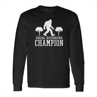 Social Distancing Champ Graphic Funny Long Sleeve T-Shirt | Favorety