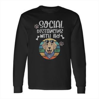 Social Distancing With My Dog Golden Retriever Long Sleeve T-Shirt | Favorety DE