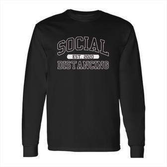 Social Distancing Established 2020 Long Sleeve T-Shirt | Favorety UK