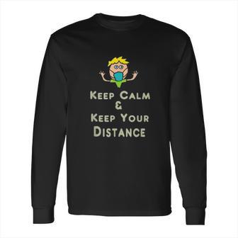 Social Distancing Keep Calm And Keep Your Distance Long Sleeve T-Shirt | Favorety CA