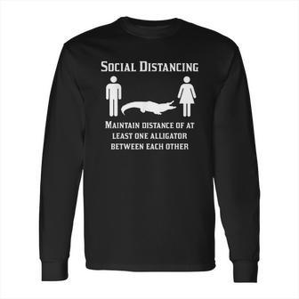 Social Distancing Stay 6 Feet Away Alligator Introvert Gift Long Sleeve T-Shirt | Favorety CA