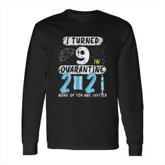 Social Distancing I Turned 9 In 2021 None Of You Are Invited Long Sleeve T-Shirt | Favorety DE